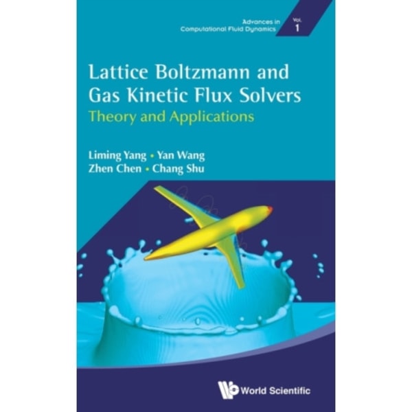 Lattice Boltzmann And Gas Kinetic Flux Solvers: Theory And Applications (inbunden, eng)