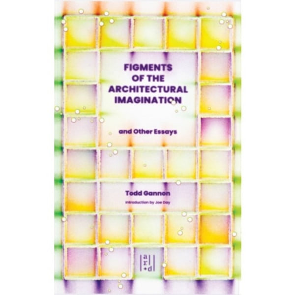 Figments of the Architectural Imagination (häftad, eng)