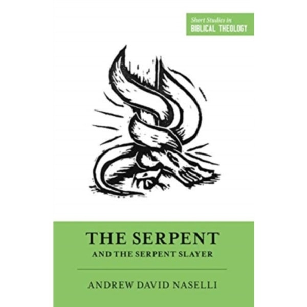 The Serpent and the Serpent Slayer (häftad, eng)