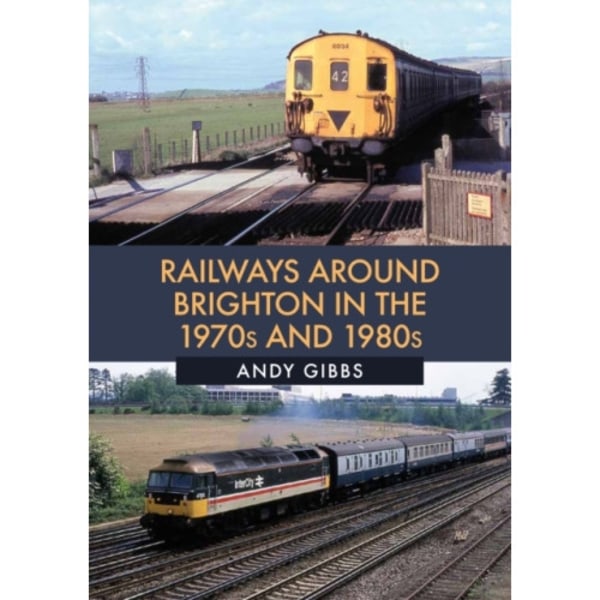 Railways Around Brighton in the 1970s and 1980s (häftad, eng)