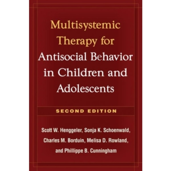 Multisystemic Therapy for Antisocial Behavior in Children and Adolescents, Second Edition (inbunden, eng)
