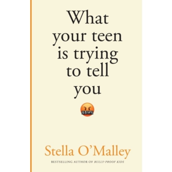 What Your Teen is Trying to Tell You (häftad, eng)