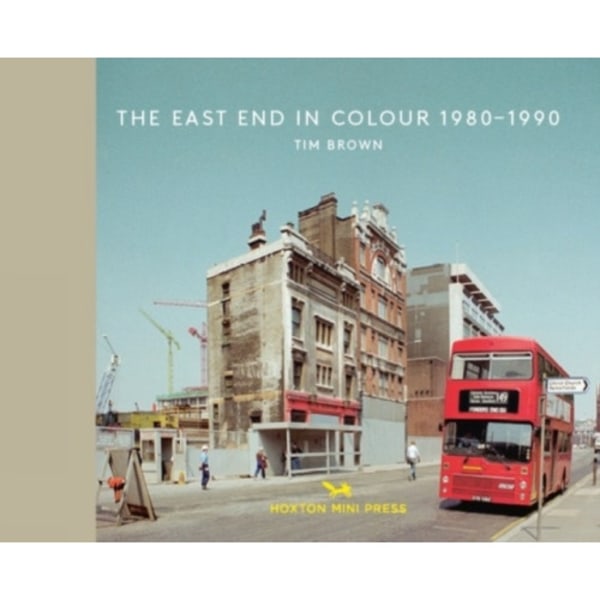 The East End in Colour 1980-1990 (inbunden, eng)