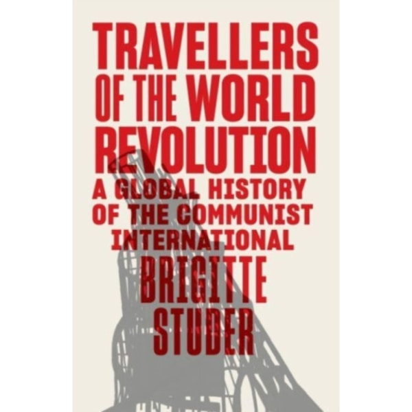 Travellers of the World Revolution (inbunden, eng)
