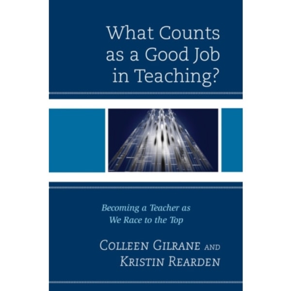 What Counts as a Good Job in Teaching? (inbunden, eng)