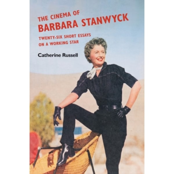 The Cinema of Barbara Stanwyck (häftad, eng)