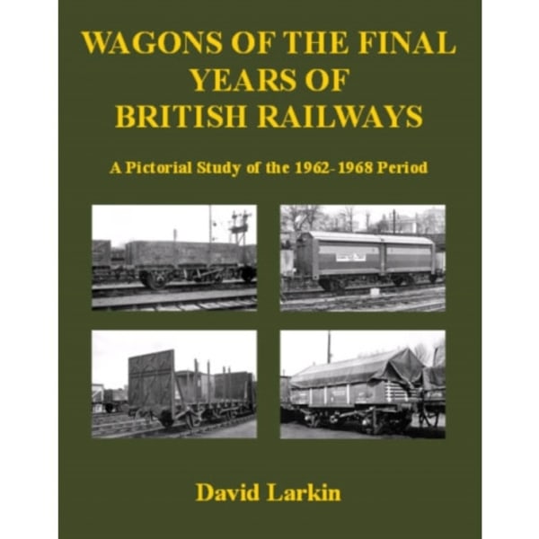 Wagons of the Final Years of British Railways: (häftad, eng)