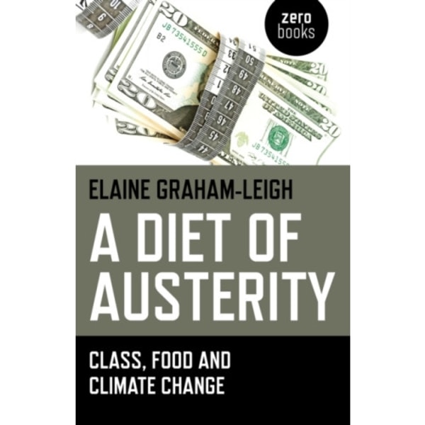 Diet of Austerity, A - Class, Food and Climate Change (häftad, eng)