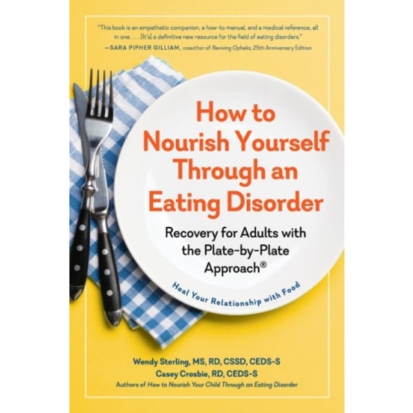 How to Nourish Yourself Through an Eating Disorder (häftad, eng)