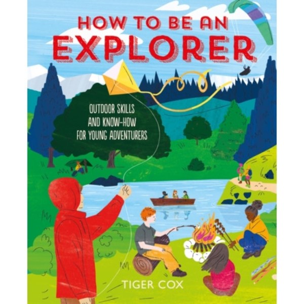 How To Be An Explorer (inbunden, eng)