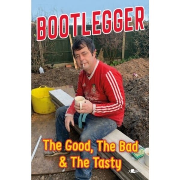 Bootlegger: The Good, The Bad & The Tasty (häftad, eng)