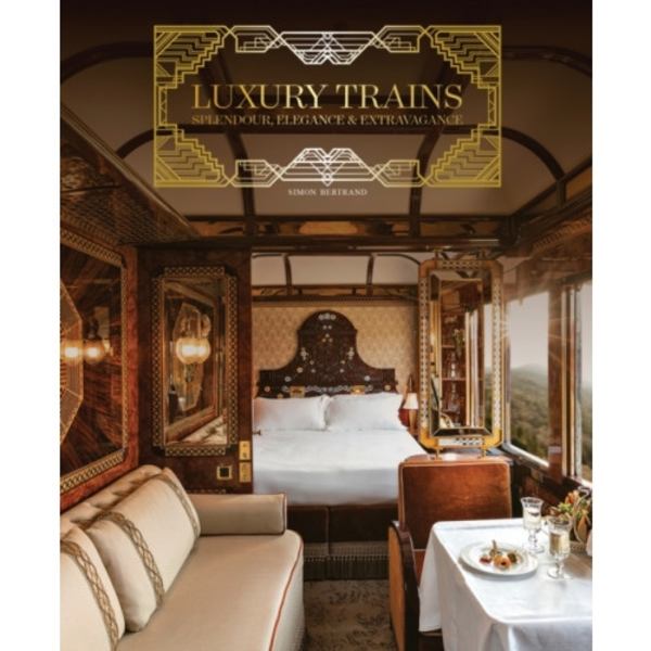 Luxury Trains (inbunden, eng)