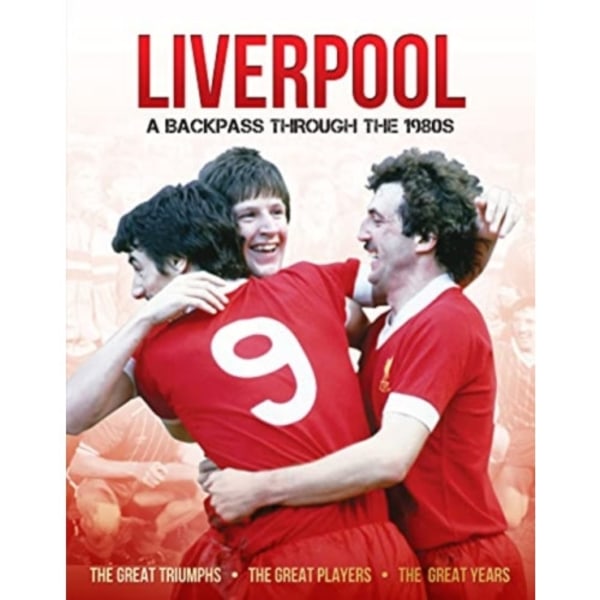 Liverpool A Backpass Through The 1980's (inbunden, eng)