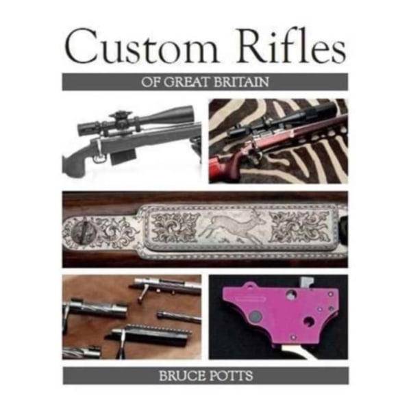 Custom Rifles of Great Britain (inbunden, eng)