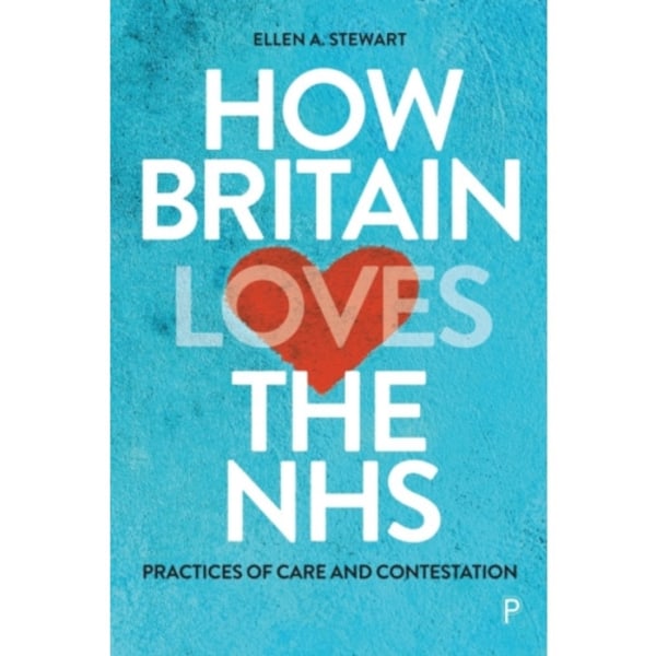 How Britain Loves the NHS (häftad, eng)