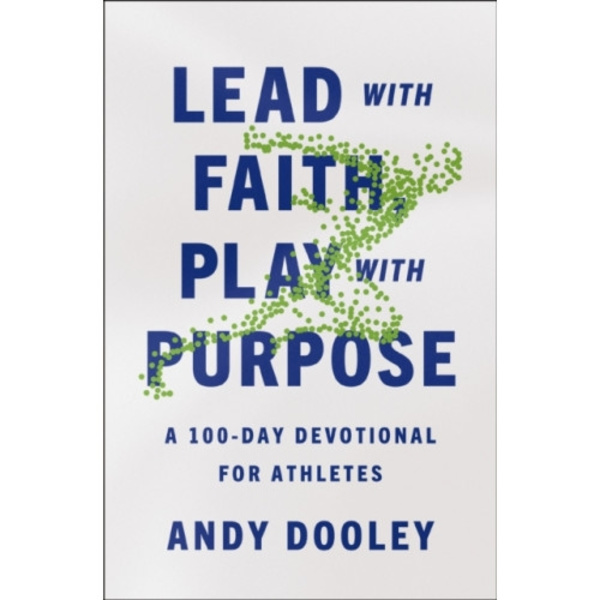 Lead with Faith, Play with Purpose (häftad, eng)