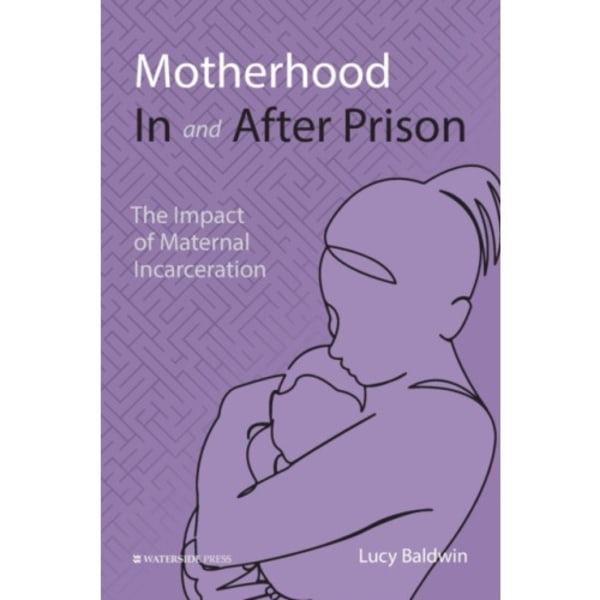 Motherhood In and After Prison (häftad, eng)