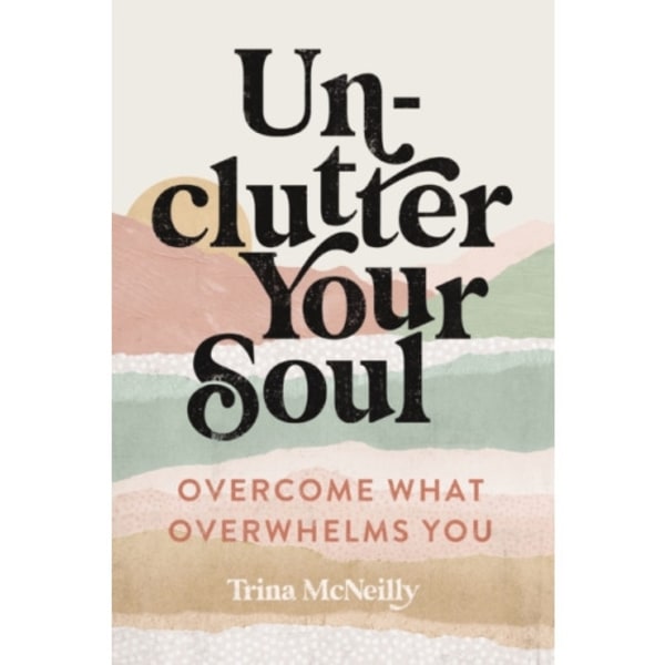 Unclutter Your Soul (häftad, eng)