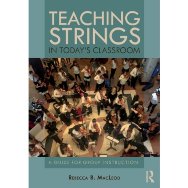 Teaching Strings in Today's Classroom (häftad, eng)