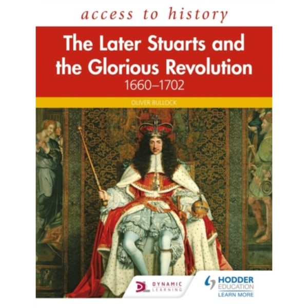 Access to History: The Later Stuarts and the Glorious Revolution 1660-1702 (häftad, eng)