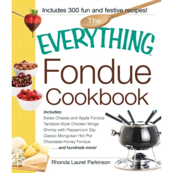 The Everything Fondue Cookbook (häftad, eng)