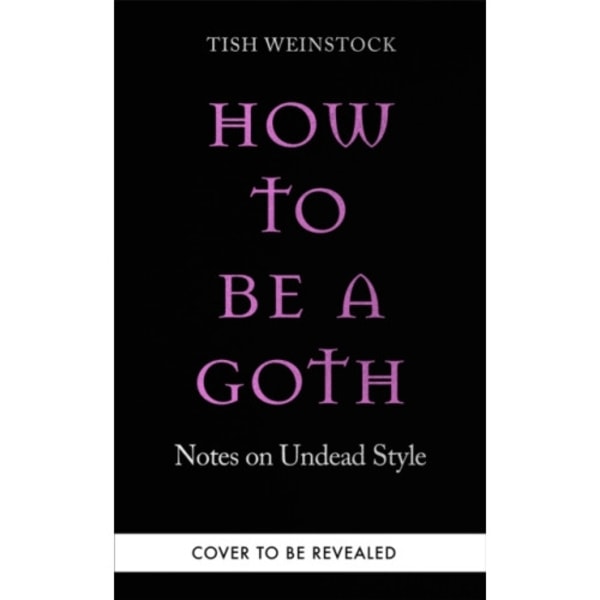 How to Be a Goth (inbunden, eng)