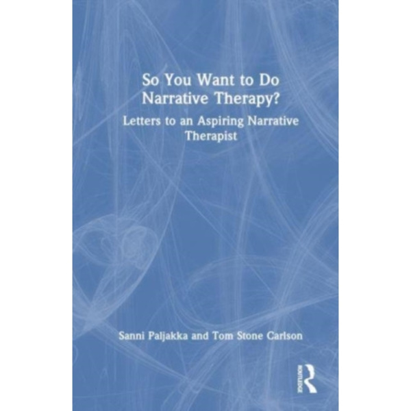 So You Want to Do Narrative Therapy? (häftad, eng)