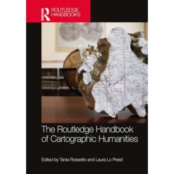 The Routledge Handbook of Cartographic Humanities (inbunden, eng)