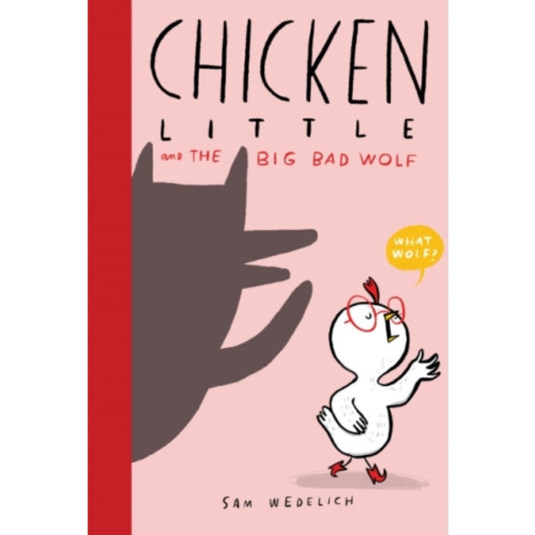 Chicken Little and the Big Bad Wolf (The Real Chicken Little) (inbunden, eng)