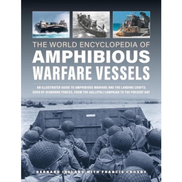 Amphibious Warfare Vessels, The World Encyclopedia of (inbunden, eng)