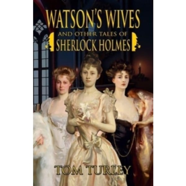 Watson's Wives and Other Tales of Sherlock Holmes (häftad, eng)