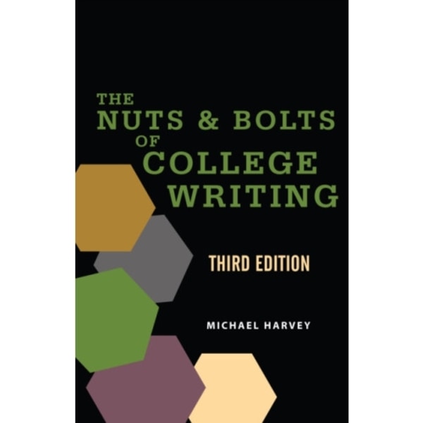 The Nuts and Bolts of College Writing (häftad, eng)