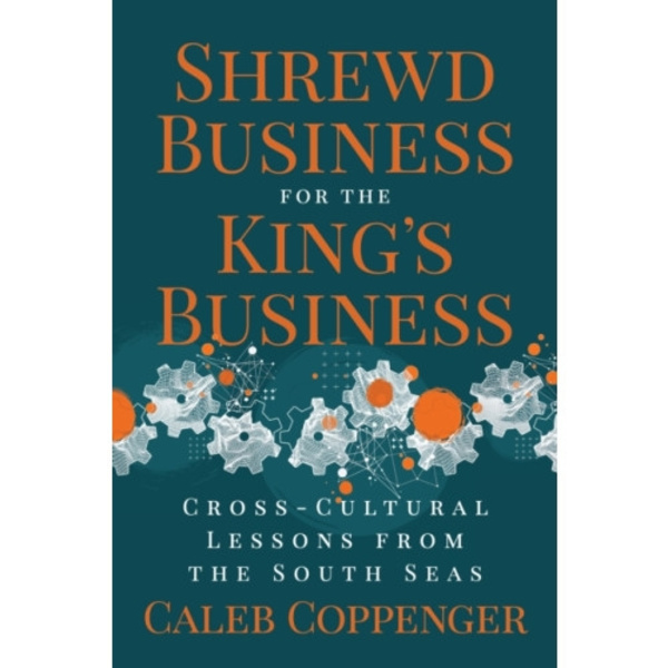 Shrewd Business for the King’s Business (häftad, eng)