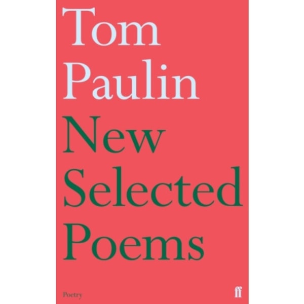 New Selected Poems of Tom Paulin (häftad, eng)