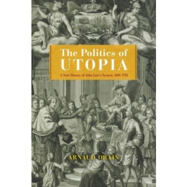 The Politics of Utopia (inbunden, eng)
