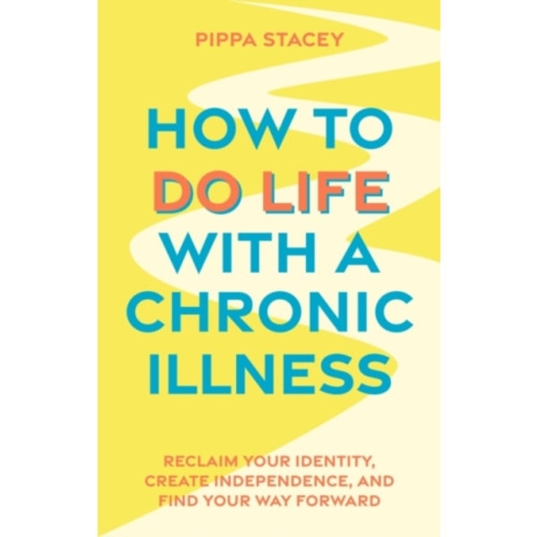 How to Do Life with a Chronic Illness (häftad, eng)