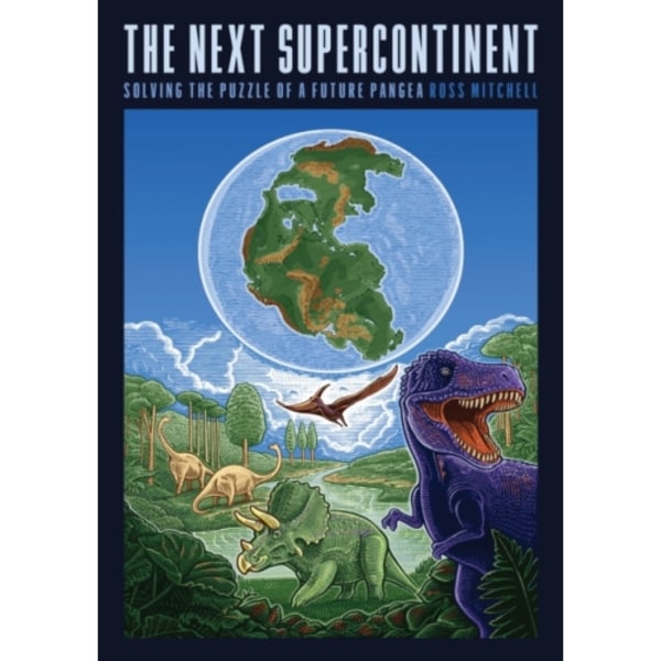 The Next Supercontinent (inbunden, eng)