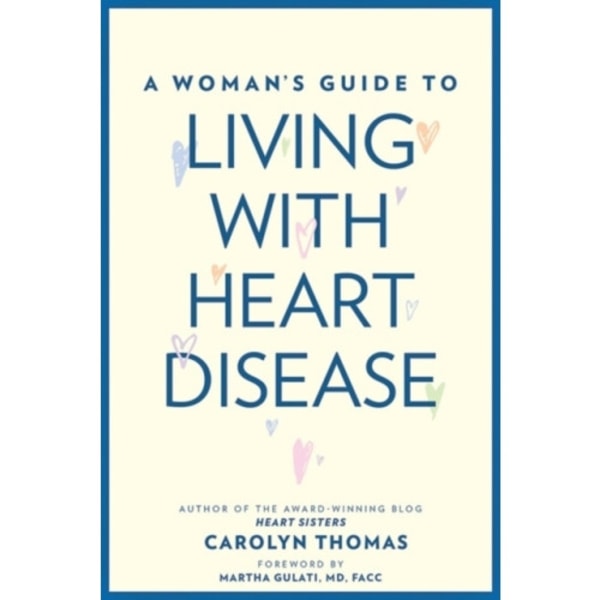 A Woman's Guide to Living with Heart Disease (häftad, eng)