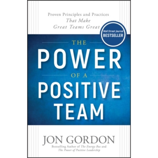 The Power of a Positive Team (inbunden, eng)