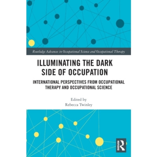 Illuminating The Dark Side of Occupation (häftad, eng)