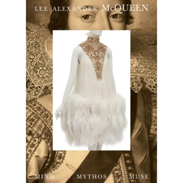 Lee Alexander McQueen: Mind, Mythos, Muse (inbunden, eng)