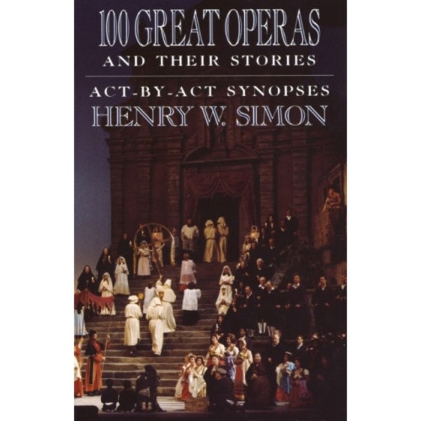 100 Great Operas And Their Stories (häftad, eng)