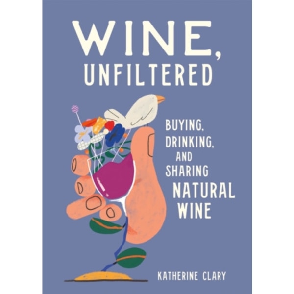 Wine, Unfiltered (inbunden, eng)