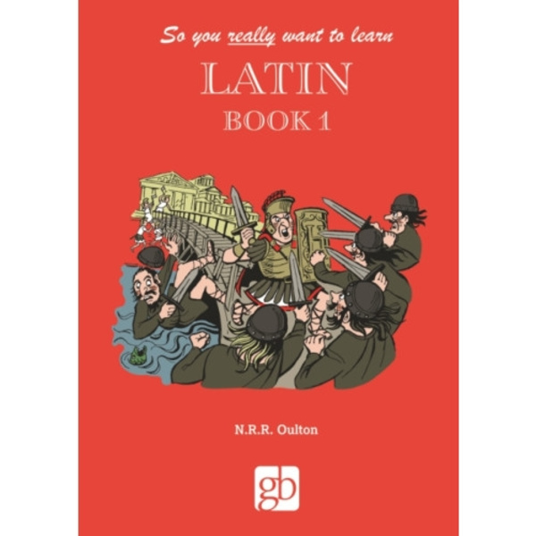 So you really want to learn Latin Book 1 (inbunden, eng)