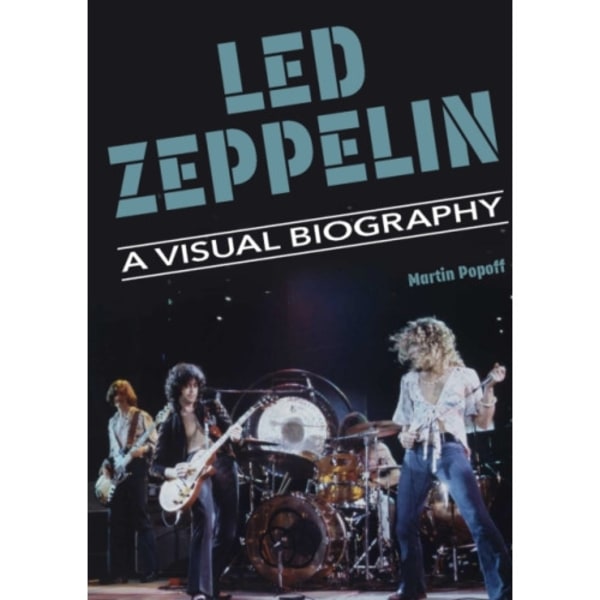 Led Zeppelin A Visual Biography (inbunden, eng)