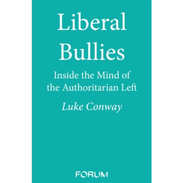 Liberal Bullies (inbunden, eng)