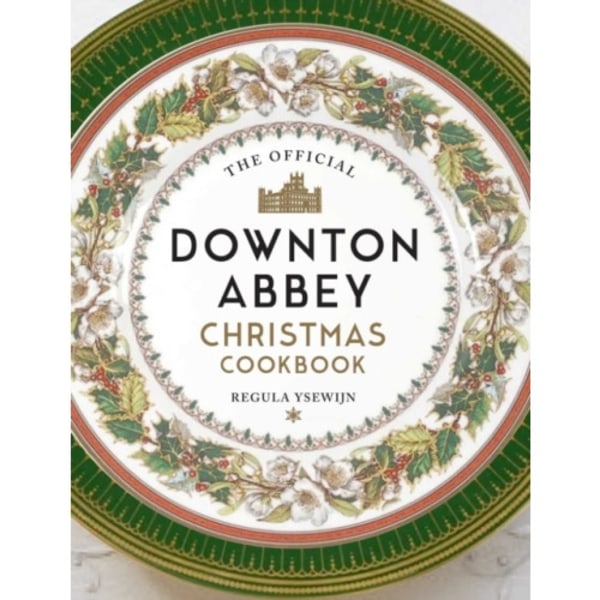The Official Downton Abbey Christmas Cookbook (inbunden, eng)
