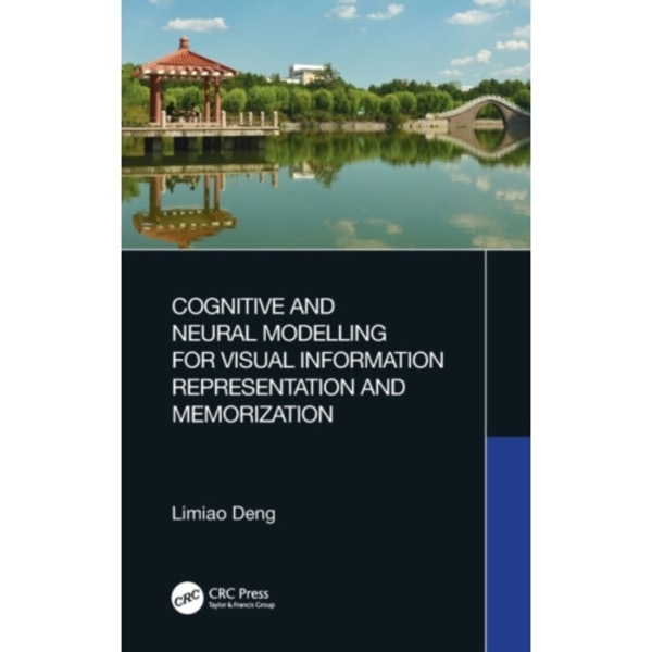 Cognitive and Neural Modelling for Visual Information Representation and Memorization (inbunden, eng)