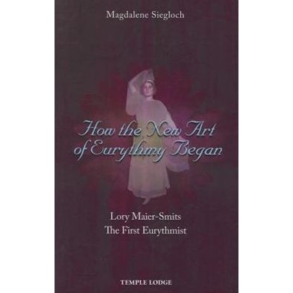 How the New Art of Eurythmy Began (häftad, eng)