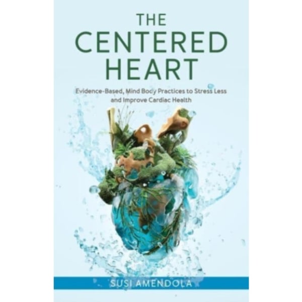 The Centered Heart (inbunden, eng)